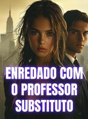 Enredado com o professor substituto