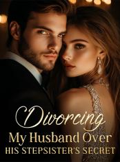 Divorcing My Husband Over His Stepsister's Secret