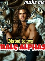 MATED TO TWO MALE ALPHAS