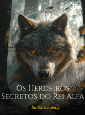 Os Herdeiros Secretos do Rei Alfa
