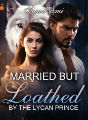 Married, but loathed by the lycan prince