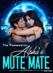 The Possessive Alpha's Mute Mate Series