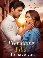 Everything I did to have you