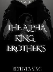 The Alpha King Brother’s