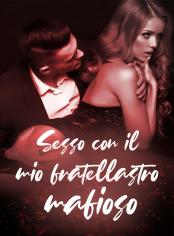 Sesso con il mio fratellastro mafioso