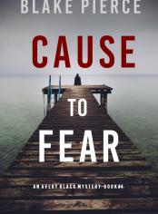 Cause to Fear (An Avery Black Mystery—Book 4)