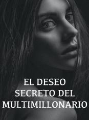 El deseo secreto del multimillonario
