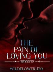 The Pain of Loving You