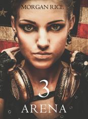 Arena 3 (Book #3 in the Survival Trilogy)