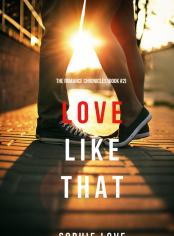 Love Like That (The Romance Chronicles—Book #2)