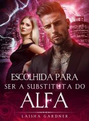 Escolhida para Ser a Substituta do Alfa