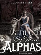 Seduced By Three Alphas