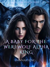 A Baby for the Werewolf Alpha King 