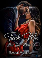 Fuck Me Like You Mean It