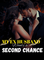 My Ex-Husband Wants a Second Chance 