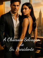 A Obsessão Selvagem do Sr. Presidente