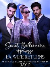 Secret Billionaire Heiress Ex-wife Returns