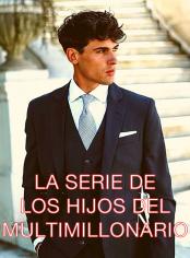 LA SERIE DE LOS HIJOS DEL MULTIMILLONARIO