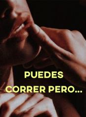 Puedes correr pero...