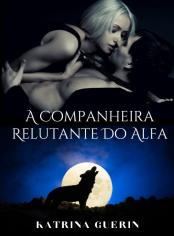 A Companheira Relutante Do Alfa