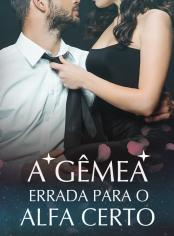 A Gêmea Errada para o Alfa Certo