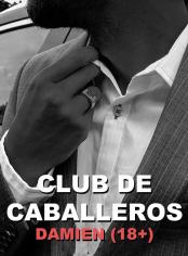 Club de caballeros: Damien (18+)