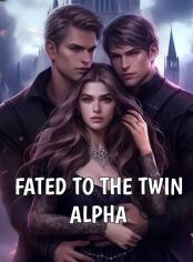 Fated To The Alpha Twins
