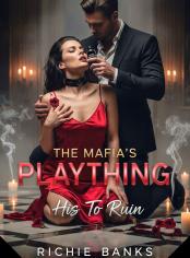 The Mafia's Plaything: His To Ruin