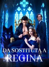 Da Sostituta a Regina