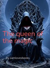 The Queen of Magic