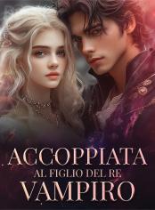 ACCOPPIATA AL FIGLIO DEL RE VAMPIRO