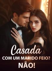 Casada com um Marido Feio? Não!