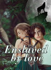 Enslaved by love