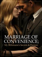 Marriage of Convenience; My Billionaire's Secrets & Passion