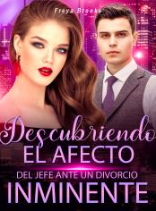 Descubriendo el Afecto del jefe Ante un Divorcio Inminente