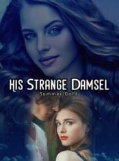 HIS STRANGE DAMSEL (My girlfriend from another planet)