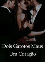 Dois Garotos Maus, Um Coração