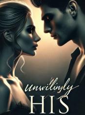 Unwillingly His 