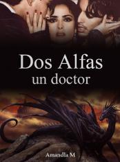 Dos Alfas, Una Doctora