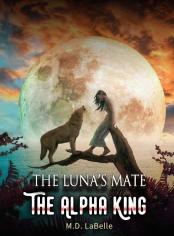 The Luna's Mate: The Alpha King