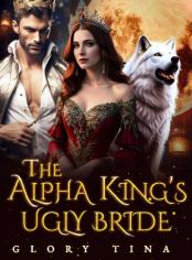The Alpha King's Ugly Bride