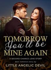 Tomorrow You'll Be Mine Again:A Second Chance Love Story