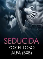 Seducida por el lobo alfa (BxB)