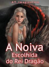 A Noiva Escolhida do Rei Dragão