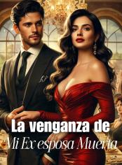 LA VENGANZA DE MI EX ESPOSA MUERTA
