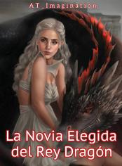 La Novia Elegida del Rey Dragón