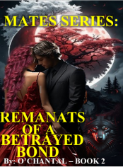 MATES SERIES: REMNANTS OF A BETRAYED BOND (BOOK 2)