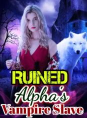 Ruined Alpha's Vampire Slave