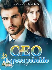 La esposa rebelde del CEO