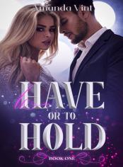 To have or to hold  （The Mysterious Love Collection)